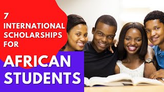 7 International Scholarships for African Students [upl. by Adnawt]