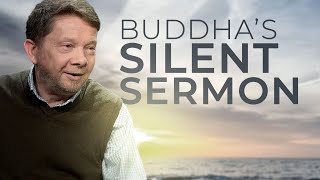 The Buddha’s Silent Sermon  Eckhart Tolle [upl. by Trutko]