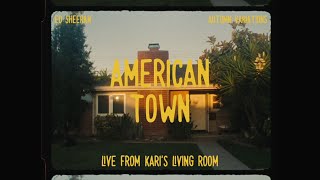 Ed Sheeran  American Town Live From Karis Living Room [upl. by Cilegna408]