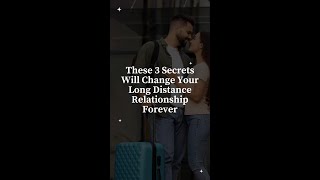 These 3 Secrets Will Change Your Long Distance Relationship Forever [upl. by Redfield]