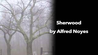 Sherwood by Alfred Noyes [upl. by Ern]