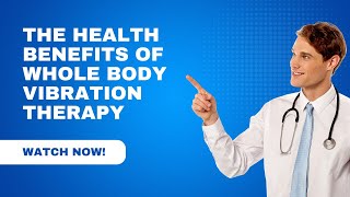 The Benefits of Whole Body Vibration Therapy [upl. by Downes]