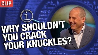 QI  Why Shouldnt You Crack Your Knuckles [upl. by Arad]