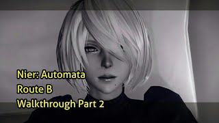 Nier Automata 100 Walkthrough Part 2  Route B  To the Resistance Camp and Desert [upl. by Tare]