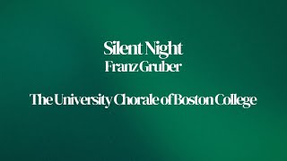 Gruber  quotSilent Nightquot  The University Chorale of Boston College [upl. by Cornwell]