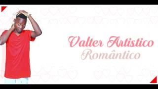 Valter artistico  Romântico LYric [upl. by Moorish133]