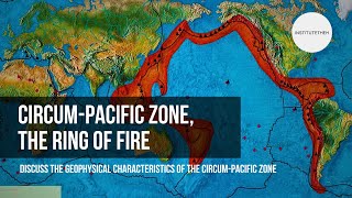 The Ring of Fire l Discuss geophysical characteristics of CircumPacific Zone l UPSC Mains PYQ 2020 [upl. by Yllatan860]