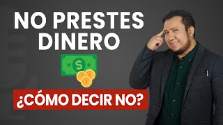 ¿Cómo decir NO cuando te piden DINERO PRESTADO Rechaza de manera cordial [upl. by Koffman436]