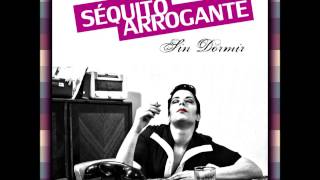 Séquito Arrogante  quotSin Dormirquot Full Álbum 2013 [upl. by Odnam]