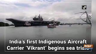 Watch Indias first Indigenous Aircraft Carrier Vikrant begins sea trials [upl. by Gerardo]