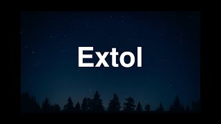 Extol  English Word  Meaning  Examples [upl. by Gerius268]