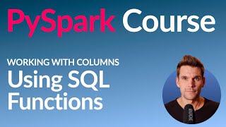 PySpark Course 17 Using SQL Functions in our Code [upl. by Egroej]