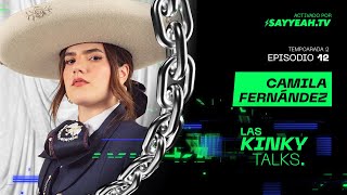 🚨 Detrás de la DINASTÍA FERNÁNDEZ ft Camila Fernández en Las Kinky Talks T2EP12 [upl. by Adanar]