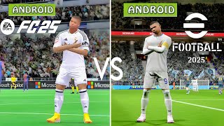 FC 25 Vs eFootball 2025  Android Comparison Complete Graphics and GamePlay [upl. by Baryram]