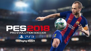 PES 2018 PS3 In 2024 [upl. by Ddat101]