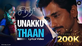 Unakku Thaan  Lyrical Video  Chithha  Siddharth  Santhosh Narayanan  Deeraj Vaidy unakkuthaan [upl. by Pelage20]