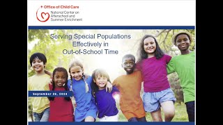 Serving Special Populations Effectively in ​ OutofSchool Time​ Webinar [upl. by Atiuqin]