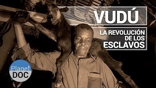 Los Misterios del Vudú La Revolución de los Esclavos  Cultura  Planet Doc [upl. by Rowe]