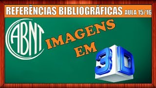 REFERÊNCIA BIBLIOGRÁFICA de IMAGEM EM 3D ABNT Vídeo 1516 [upl. by Deerdre]