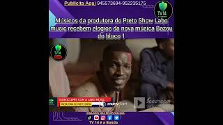 Musico da produtora do Preto Show Labo music recebem elogios da nova música Bazou do bloco 1👋👋👎👎👎 [upl. by Donohue480]