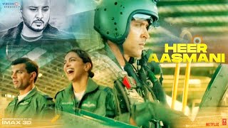 Heer Aasmani Full Song Fighter  Heer Aasmani Song Hrithik Roshan Deepika  Fighter Movie Songs [upl. by Robson423]