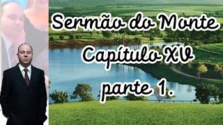 Sermão do Monte Capítulo XV parte 1 [upl. by Neron765]