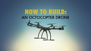 Octocopter Drone  HOW TO BUILD EVERYTHING [upl. by Yornek]