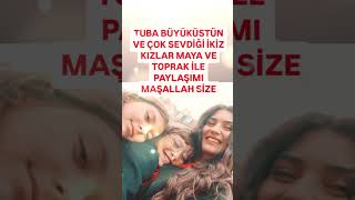 TUBA BÜYÜKÜSTÜN VE ÇOK SEVDİĞİ İKİZ KIZLARI MAYA İLE TOPRAK MAŞALLAH SİZE NE GÜZEL BİR HATIRA [upl. by Isej]