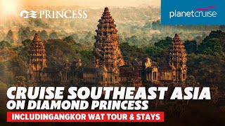 Cruise Southeast Asia on Diamond Princess and discover Singapore amp Angkor Wat  Planet Cruise [upl. by Eelanej]