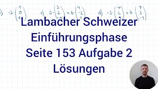 Vektor Skalarmultiplikation berechnen  Lambacher Schweizer Mathe EF NRW G9 Seite 153 Aufgabe 2 [upl. by Frasco]