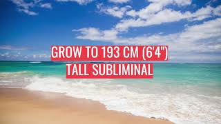 POWERFUL GROW TO 193 CM 64quot TALL SUBLIMINAL LISTEN DAILY amp DURING SLEEP [upl. by Ayak444]