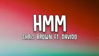 Chris Brown  Hmm Lyrics Ft Davido [upl. by Annaeoj396]