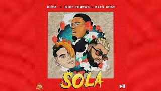 Alex Rose Ft Mike Towers amp Khea  Sola Official Audio [upl. by Kiel242]