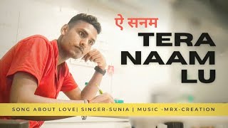 Ae Sanam Tera Naam Lu New Hindi song 2024  New Bollywood song  Sunia  MRXCreation hindisong [upl. by Orimlede]