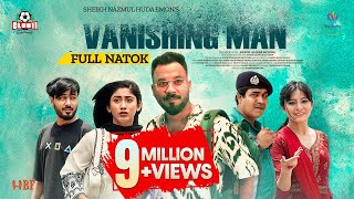 Vanishing Man  ভ্যানিশিং ম্যান  Full Natok  Polash  Safa  Shiblu  Emon  Eid Natok 2024 [upl. by Markiv]