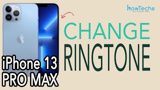 iPhone 13 Pro Max  How to change the Ringtone on iPhone 13  Howtechs [upl. by Tchao589]