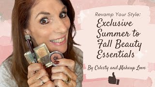 Revamp Your Style Summer to Fall Beauty Essentials with Celesty and Makeup Love [upl. by Moody]