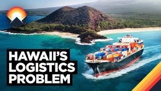 Hawaiis Logistics Problem [upl. by Annaet]