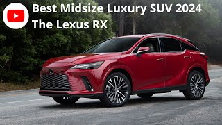 Best Midsize Luxury SUV 2024  The Lexus RX [upl. by Aiyram]