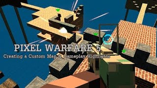 Lets Play Pixel Warfare 5 Creating a Custom Map amp Gameplay Highlights [upl. by Nitz]