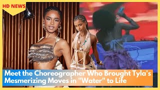 Meet the Choreographer Who Brought Tylas Mesmerizing Moves in quotWaterquot to Life [upl. by Bara]