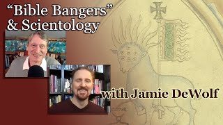 quotBible Bangersquot amp Scientology with Jamie DeWolf [upl. by Coussoule453]