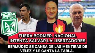 🔥 ¿QUÉ SERÁ DE NACIONAL IDO BODMER  BERMÚDEZ ARREMETE CONTRA VÉLEZ… [upl. by Binky]