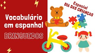 VOCABULÁRIO EM ESPANHOL BRINQUEDOS E JOGOS JUGUETES y JUEGOS [upl. by Noman]