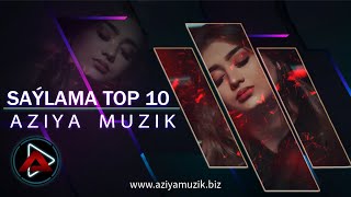 SAYLAMA TOP 10  Taze Turkmen Aydymlar 2022 [upl. by Atolrac]