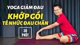 Yoga Hết Ngay Đau Chân Đau Khớp Gối Tê Nhức Bắp Chân 30 Phút Mọi Trình Độ  Kim Ba Yoga [upl. by Grani]