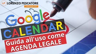 Google Calendar  Guida alluso come Agenda Legale [upl. by Livy]