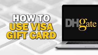 How To Use Visa Gift Card On DHgate Quick Tutorial [upl. by Baxy]