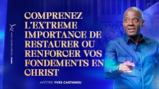 COMPRENEZ L’EXTREME IMPORTANCE DE RESTAURER OU RENFORCER VOS FONDEMENTS EN CHRIST… [upl. by Vere]