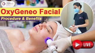 What is OxyGeneo Facial  OxyGeneo Facial Live Procedure  Alive Wellness Clinics Delhi [upl. by Acinoreb]